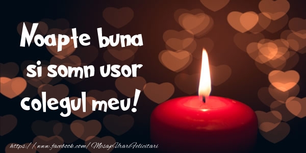 Felicitari de noapte buna pentru Coleg - Noapte buna si Somn usor colegul meu!