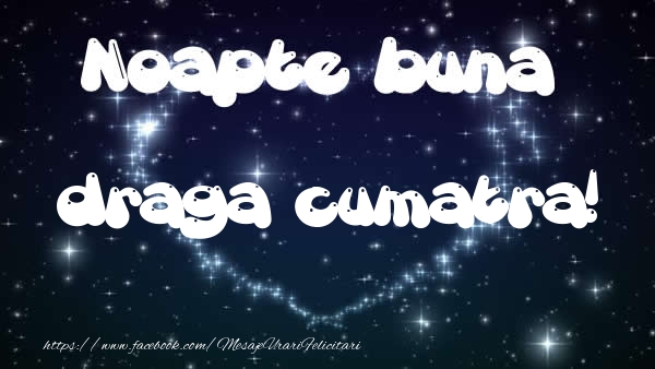 Felicitari de noapte buna pentru Cumatra - Noapte buna draga cumatra!