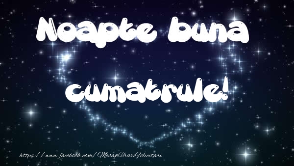 Felicitari de noapte buna pentru Cumatru - Noapte buna cumatrule!