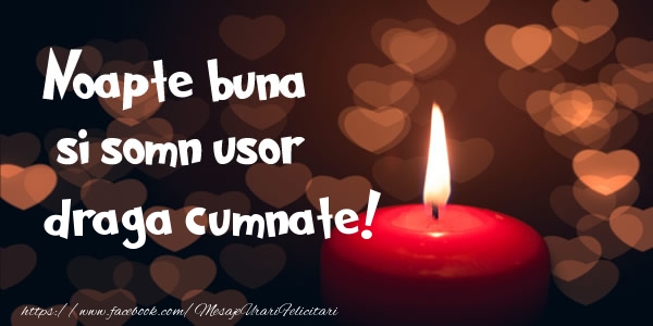 Felicitari de noapte buna pentru Cumnat - Noapte buna si Somn usor draga cumnate!