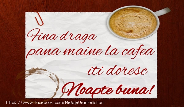 Felicitari de noapte buna pentru Fina - Fina draga pana maine la cafea iti doresc Noapte buna!