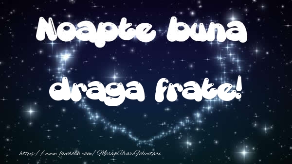 Felicitari de noapte buna pentru Frate - Noapte buna draga frate!