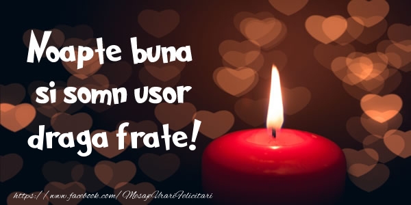 Felicitari de noapte buna pentru Frate - Noapte buna si Somn usor draga frate!