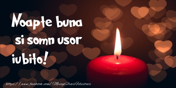 Felicitari de noapte buna pentru Iubita - Noapte buna si Somn usor iubito!