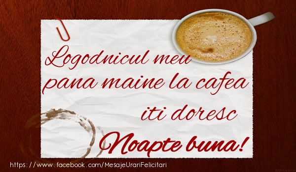 Felicitari de noapte buna pentru Logodnic - Logodnicul meu pana maine la cafea iti doresc Noapte buna!