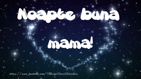 Felicitari de noapte buna pentru Mama - Noapte buna mama!