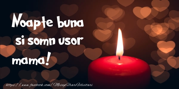 Felicitari de noapte buna pentru Mama - Noapte buna si Somn usor mama!