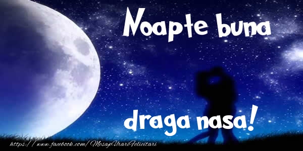 Felicitari de noapte buna pentru Nasa - Noapte buna draga nasa!