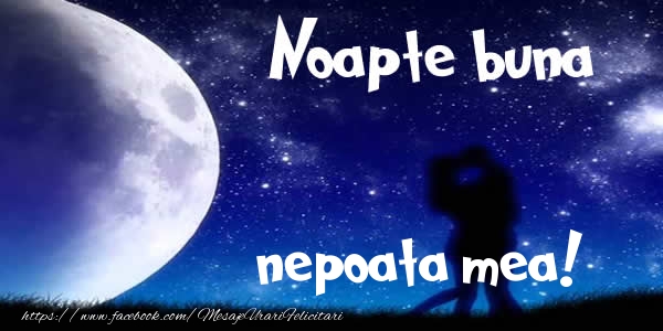 Felicitari de noapte buna pentru Nepoata - Noapte buna nepoata mea!