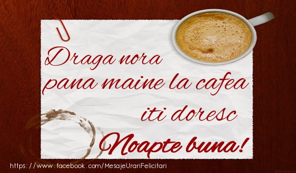 Felicitari de noapte buna pentru Nora - Draga nora pana maine la cafea iti doresc Noapte buna!