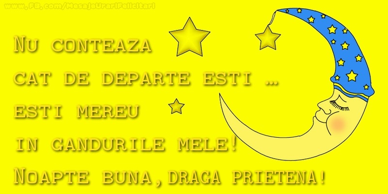 Felicitari de noapte buna pentru Prietena - Nu conteaza cat de departe esti... esti mereu in  gandurile mele! Noapte buna, draga prietena