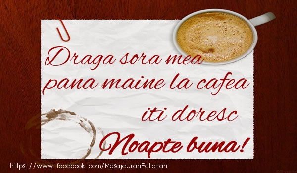 Felicitari de noapte buna pentru Sora - Draga sora pana maine la cafea iti doresc Noapte buna!