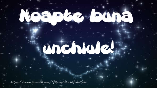 Felicitari de noapte buna pentru Unchi - Noapte buna unchiule!