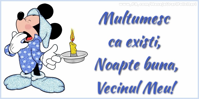 Felicitari de noapte buna pentru Vecin - Multumesc ca existi, Noapte buna, vecinul meu