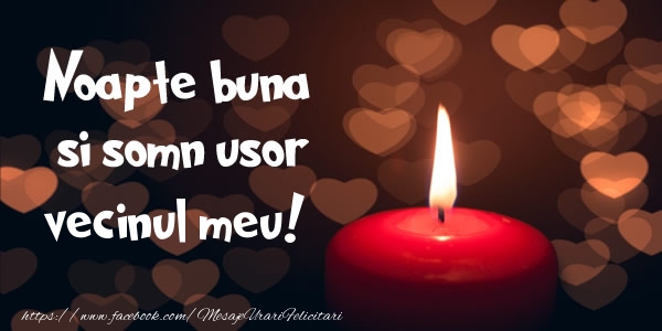 Felicitari de noapte buna pentru Vecin - Noapte buna si Somn usor vecinul meu!