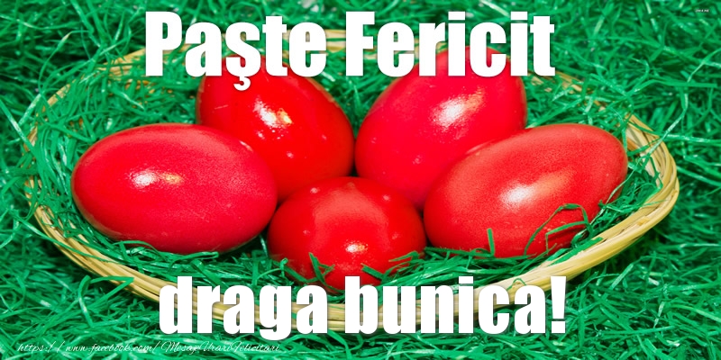 Felicitari de Paste pentru Bunica - Paste Fericit draga bunica!