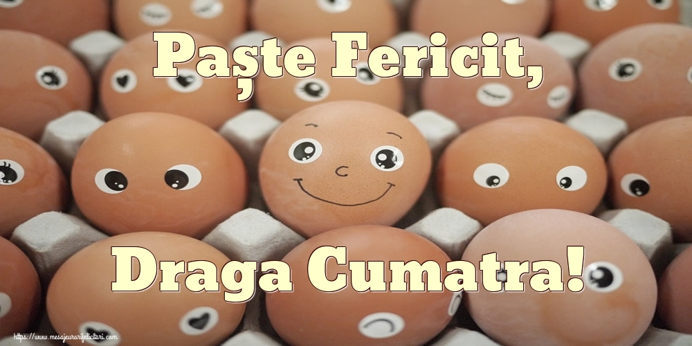 Felicitari de Paste pentru Cumatra - Paște Fericit, draga cumatra!