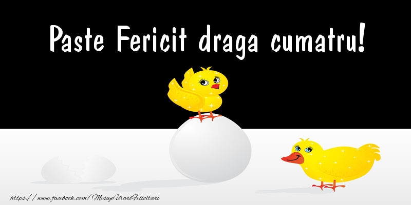 Felicitari de Paste pentru Cumatru - Paste Fericit draga cumatru!