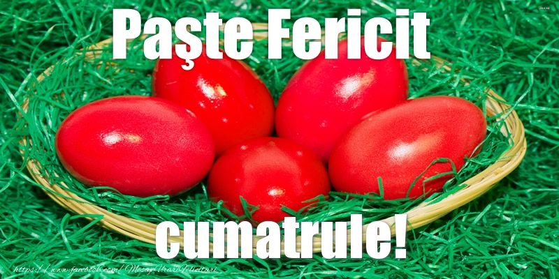 Felicitari de Paste pentru Cumatru - Paste Fericit cumatrule!