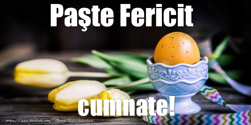 Felicitari de Paste pentru Cumnat - Paste Fericit cumnate!