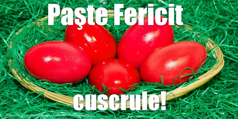 Felicitari de Paste pentru Cuscru - Paste Fericit cuscrule!