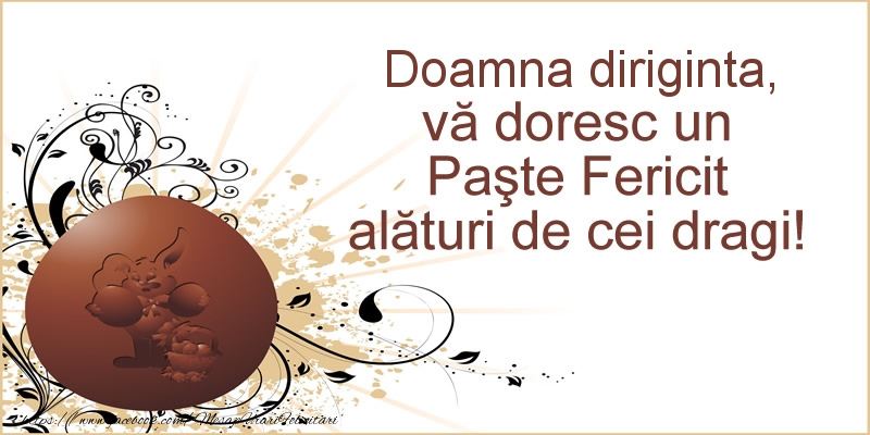 Felicitari de Paste pentru Diriginta - Doamna diriginta, va doresc un Paste Fericit alaturi de cei dragi!