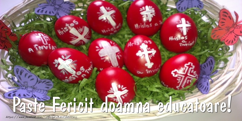 Felicitari de Paste pentru Educatoare - Paste Fericit doamna educatoare!