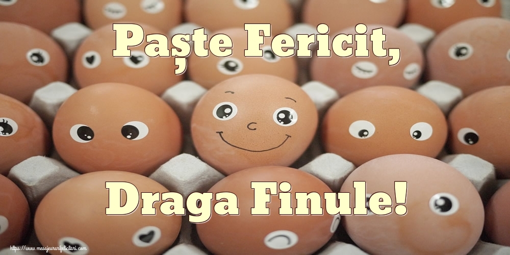 Felicitari de Paste pentru Fin - Paște Fericit, draga finule!