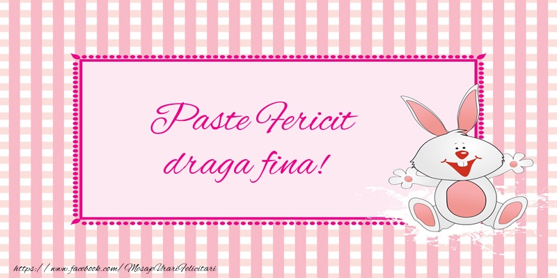 Felicitari de Paste pentru Fina - Paste Fericit draga fina!