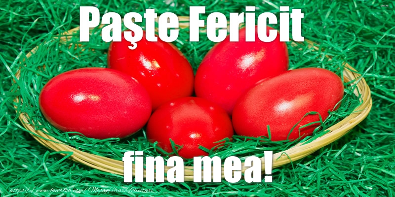 Felicitari de Paste pentru Fina - Paste Fericit fina mea!
