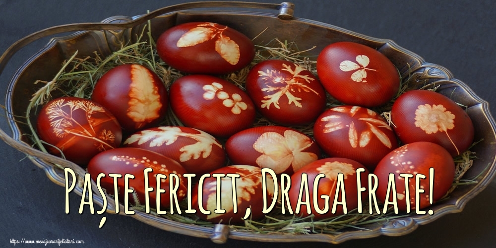 Felicitari de Paste pentru Frate - Paște Fericit, draga frate!
