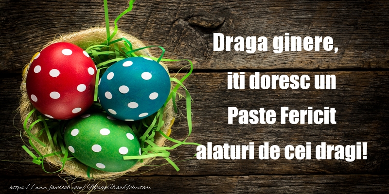 Felicitari de Paste pentru Ginere - Draga ginere iti doresc un Paste Fericit alaturi de cei dragi!