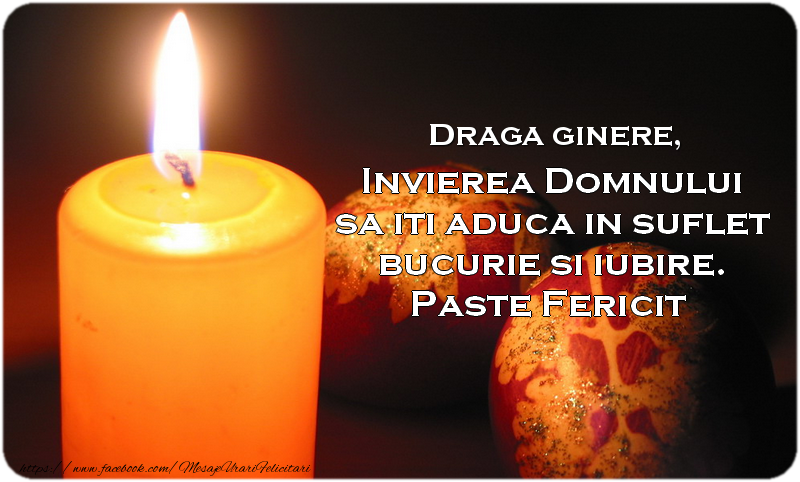 Felicitari de Paste pentru Ginere - Draga ginere Invierea Domnului sa iti aduca in suflet bucurie si iubire. Paste Fericit alaturi de cei dragi!
