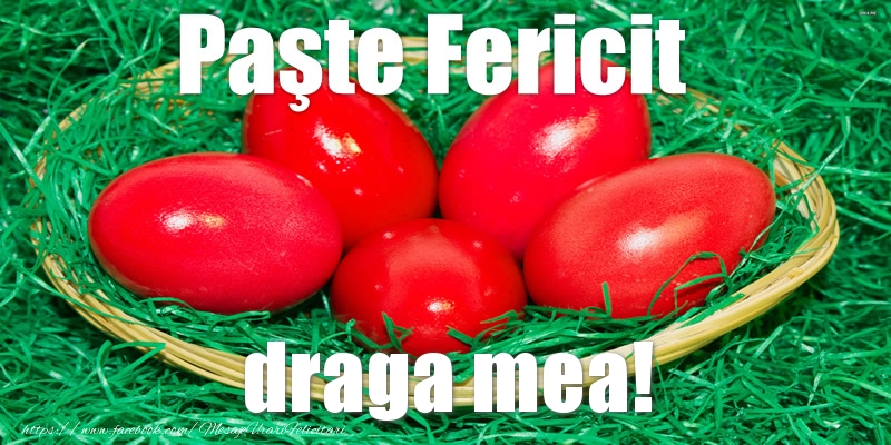 Felicitari de Paste pentru Iubita - Paste Fericit draga mea!