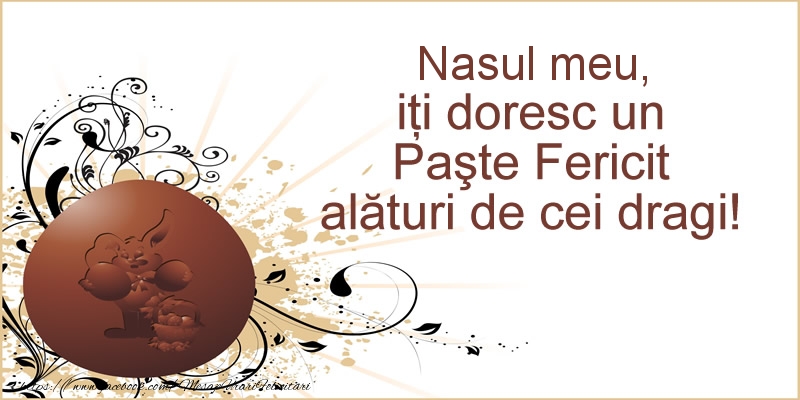 Felicitari de Paste pentru Nas - Nasul meu, iti doresc un Paste Fericit alaturi de cei dragi!