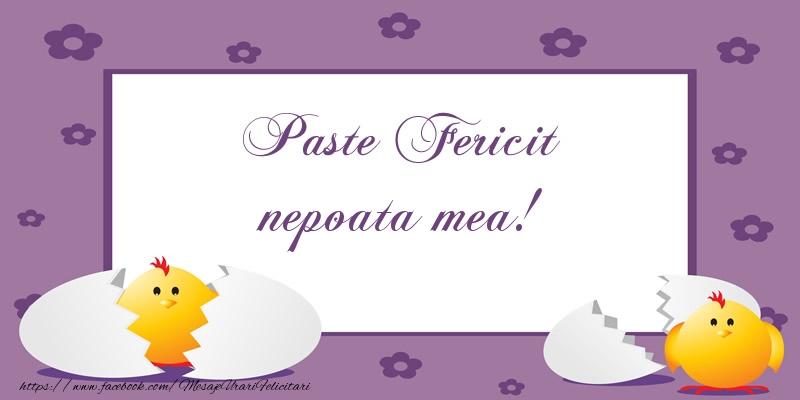 Felicitari de Paste pentru Nepoata - Paste Fericit nepoata mea!