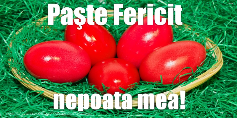 Felicitari de Paste pentru Nepoata - Paste Fericit nepoata mea!