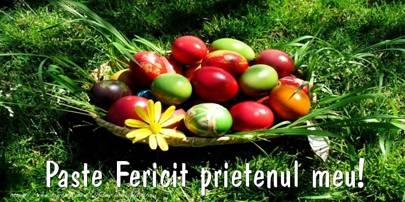 Felicitari de Paste pentru Prieten - Paste Fericit prietenul meu!