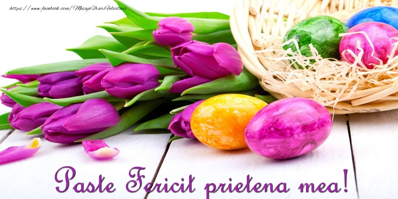 Felicitari de Paste pentru Prietena - Paste Fericit prietena mea!