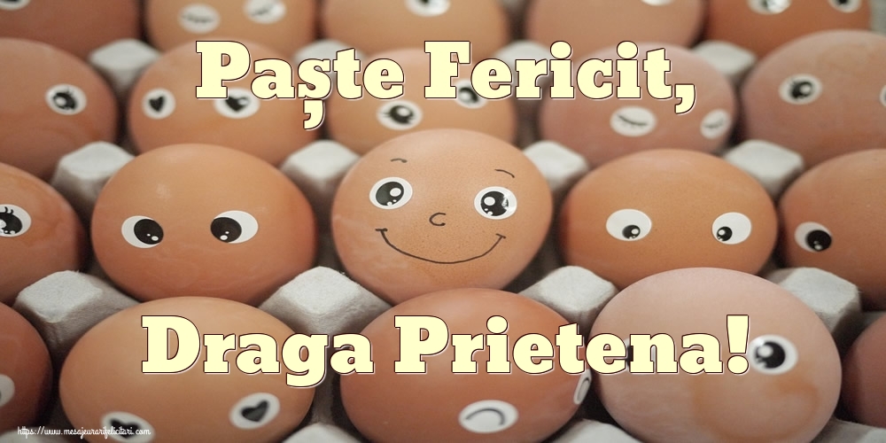 Felicitari de Paste pentru Prietena - Paște Fericit, draga prietena!