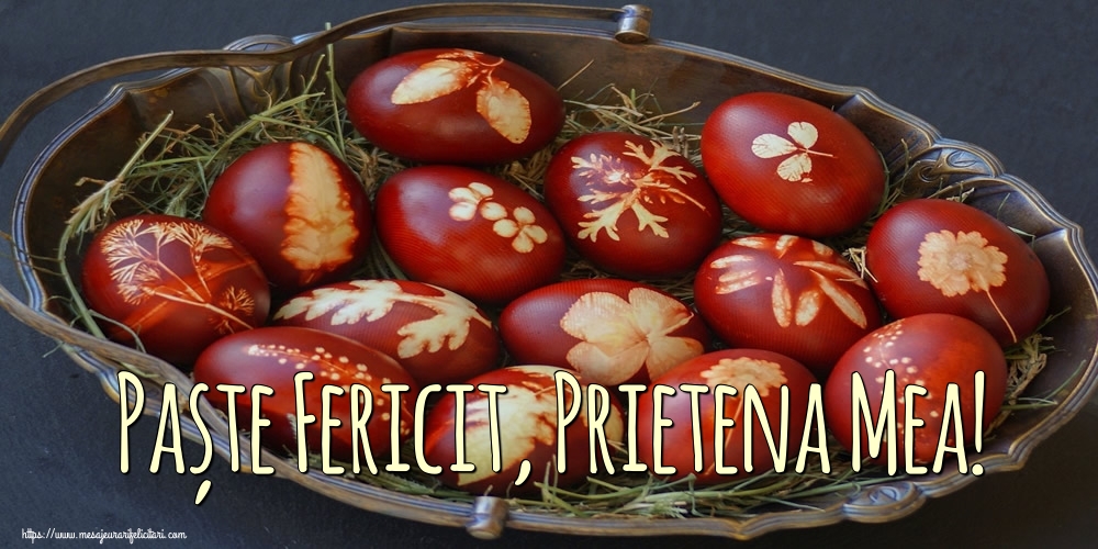 Felicitari de Paste pentru Prietena - Paște Fericit, prietena mea!