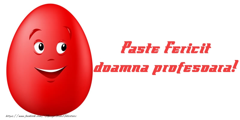 Felicitari de Paste pentru Profesoara - Paste Fericit doamna profesoara!