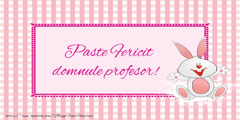 Felicitari de Paste pentru Profesor - Paste Fericit domnule profesor!