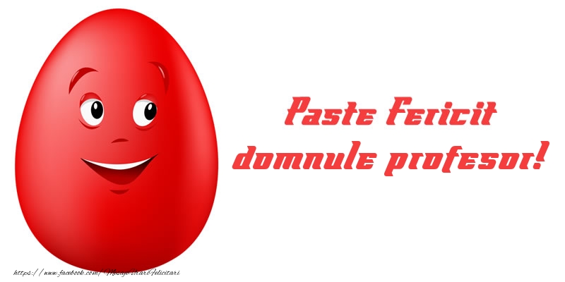 Felicitari de Paste pentru Profesor - Paste Fericit domnule profesor!