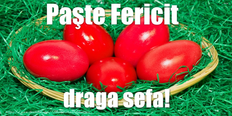 Felicitari de Paste pentru Sefa - Paste Fericit draga sefa!