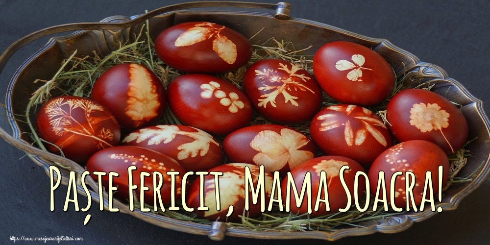 Felicitari de Paste pentru Soacra - Paște Fericit, mama soacra!