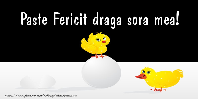 Felicitari de Paste pentru Sora - Paste Fericit draga sora mea!