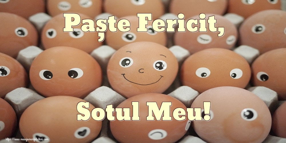 Felicitari de Paste pentru Sot - Paște Fericit, sotul meu!