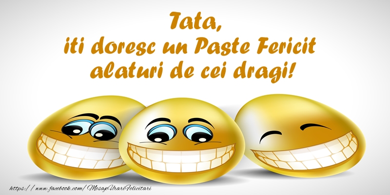 Felicitari de Paste pentru Tata - Tata iti doresc un Paste Fericit alaturi de cei dragi!