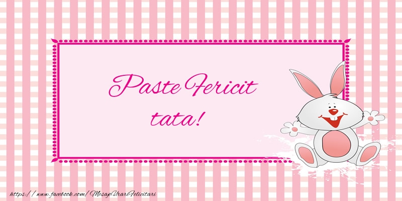 Felicitari de Paste pentru Tata - Paste Fericit tata!